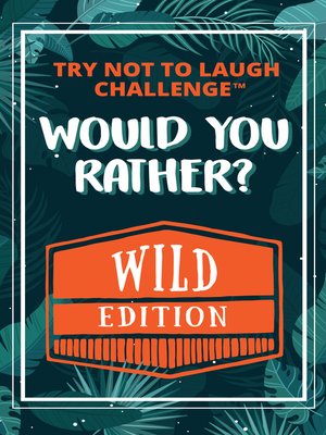 cover image of Would You Rather? WILD Edition